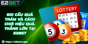 Soi Cầu Quả Trám Và Cách Chơi Hiệu Quả, Thắng Lớn Tại E2BET
